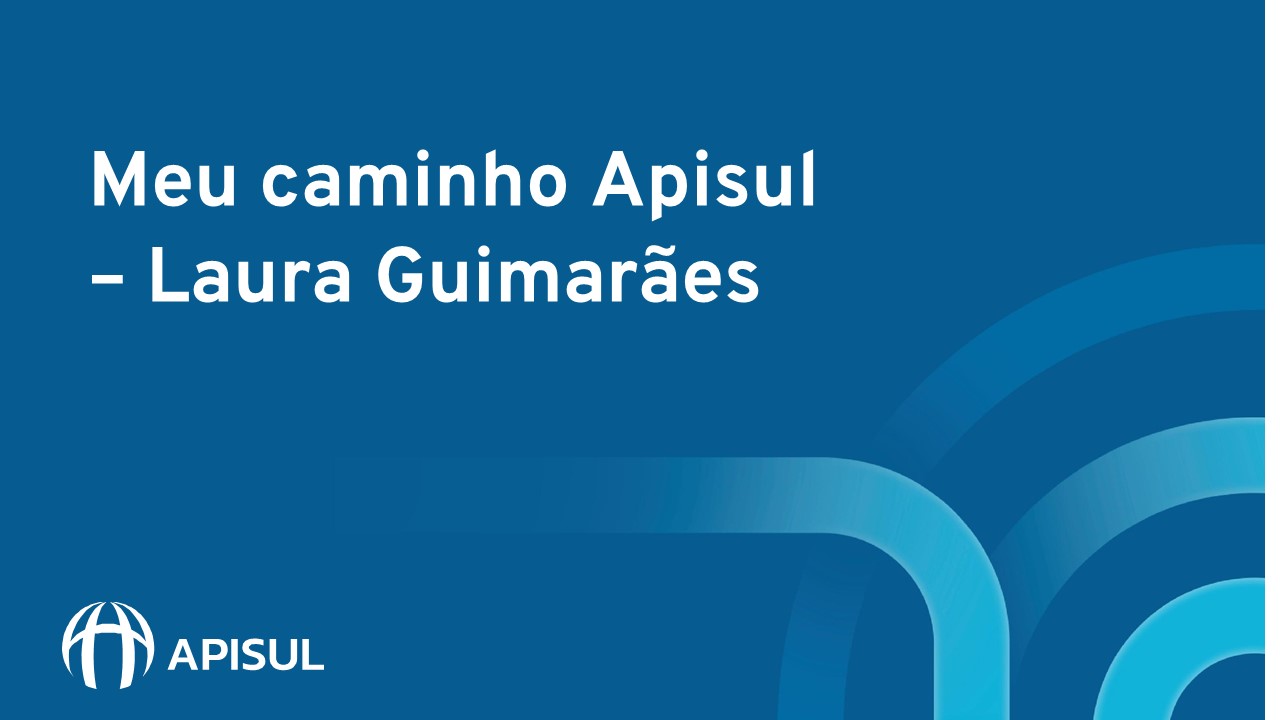 Course Image Meu caminho Apisul - Laura Guimarães