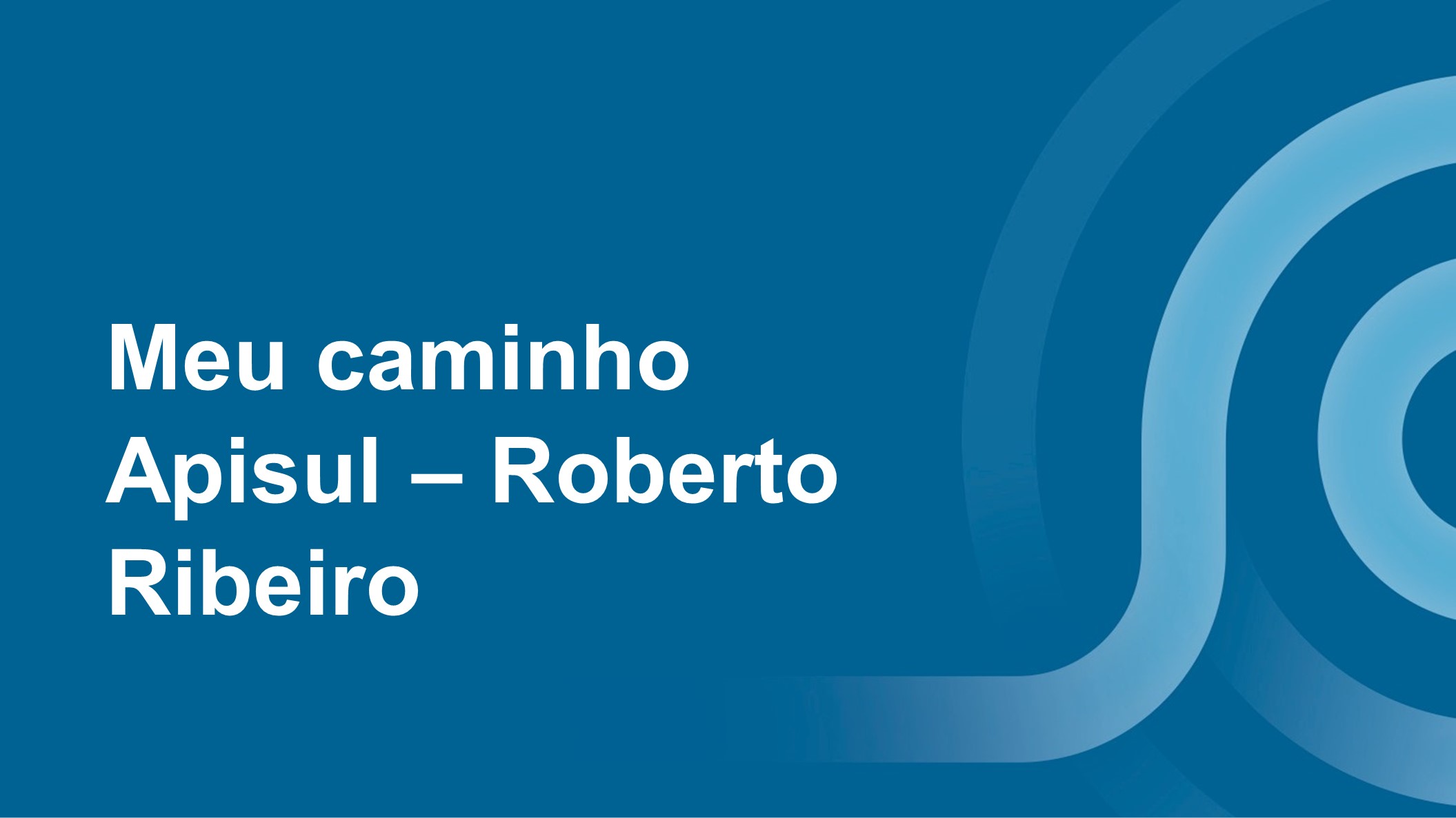 Course Image Meu Caminho Apisul - Roberto Ribeiro