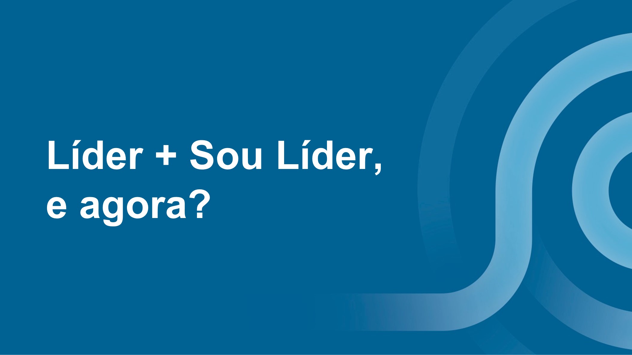 Course Image Líder + Sou líder, e agora?