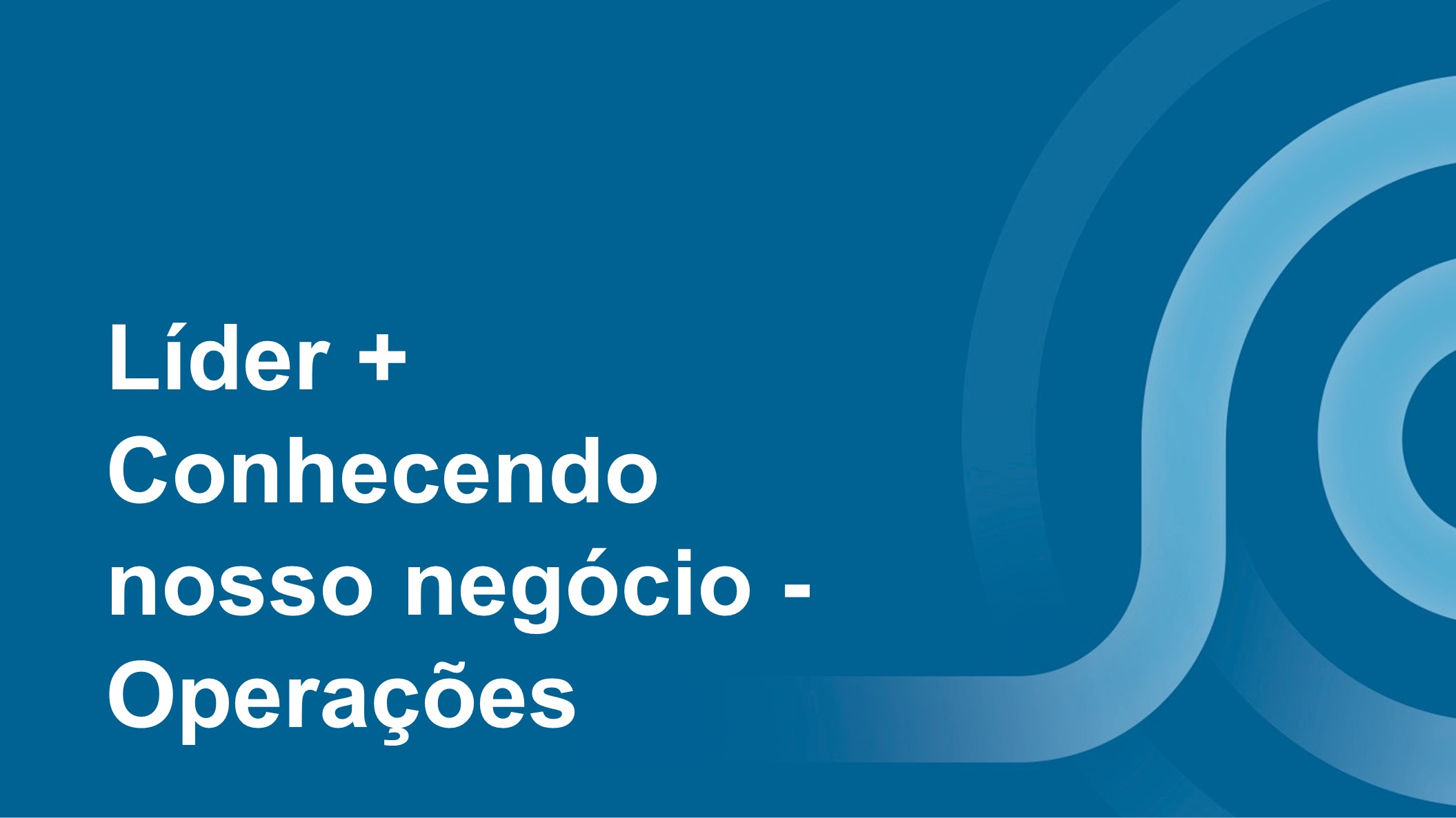 Course Image Líder + Conhecendo Nosso Negócio - Operações