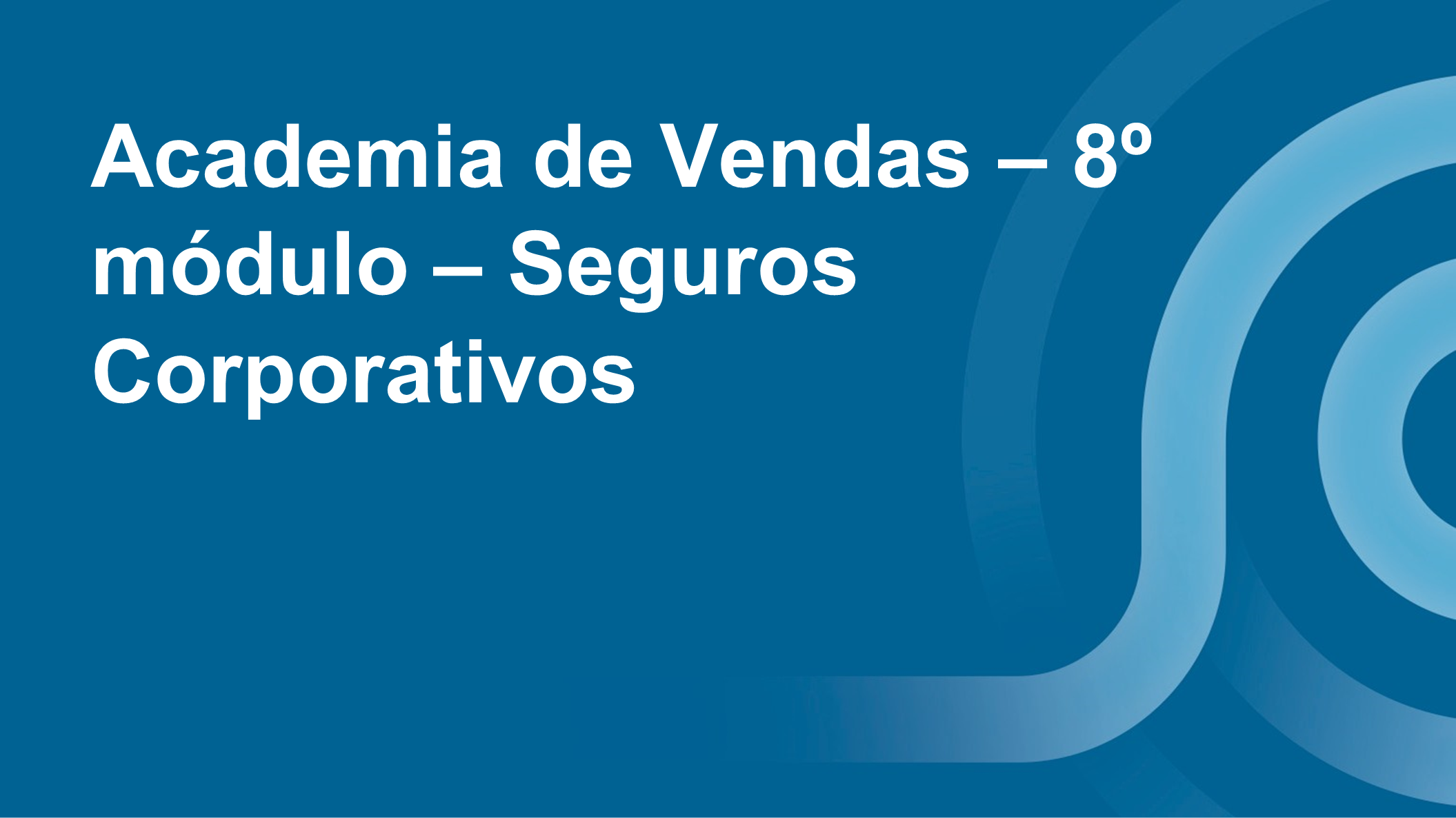 Course Image Academia de Vendas - 8º módulo - Seguros Corporativos, P&C