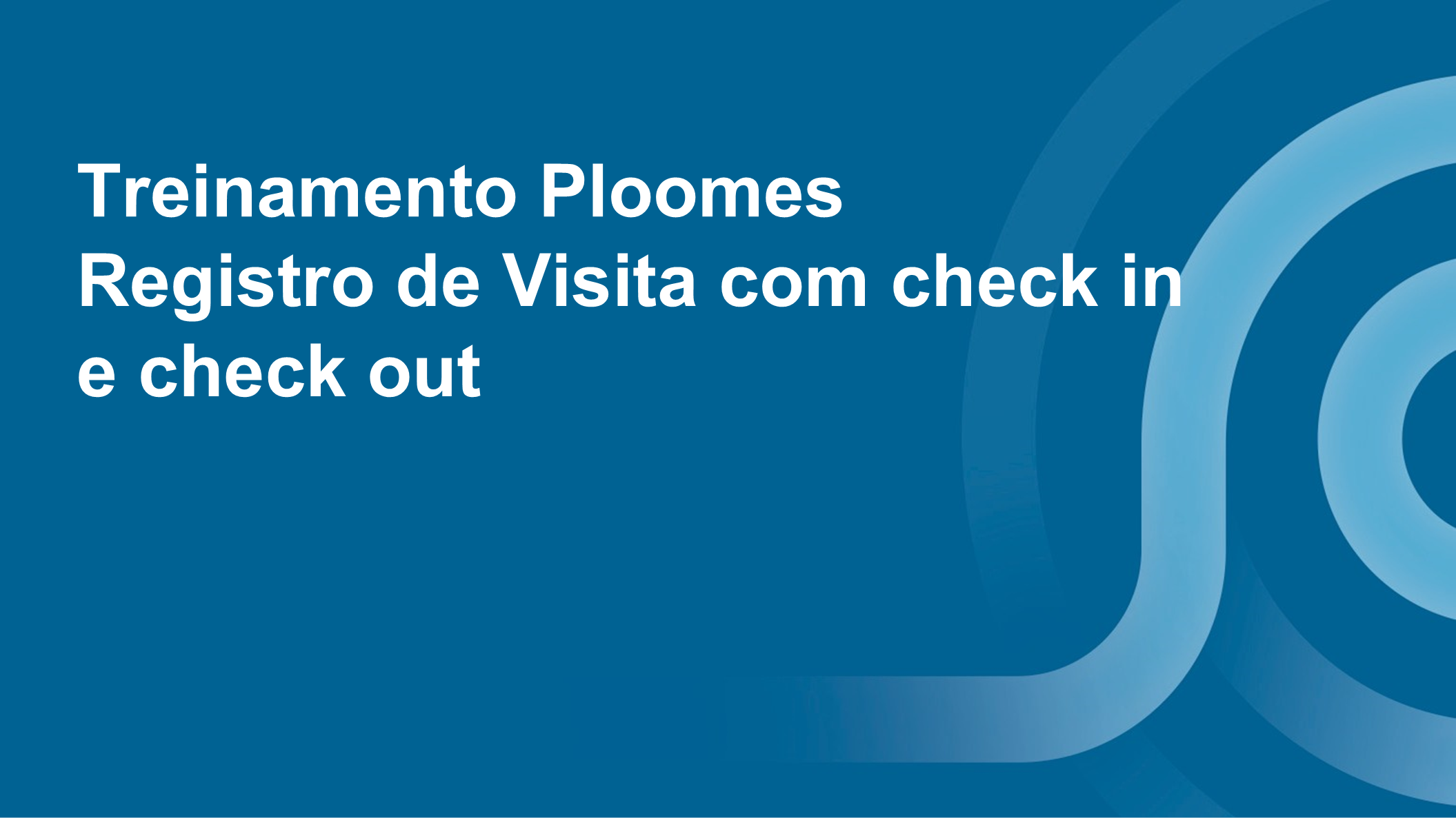 Course Image Treinamento Ploomes - Registro de Visita com check in e Check out